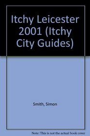 Itchy Leicester 2001 (Itchy City Guides)