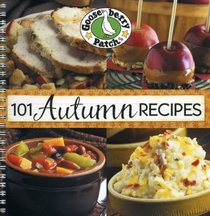 101 Autumn Recipes: A Bushel of Yummy Recipes for Enjoying the Harvest Season!