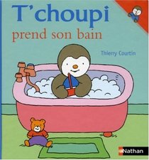 T Choupi Prend Son Bain (French Edition)