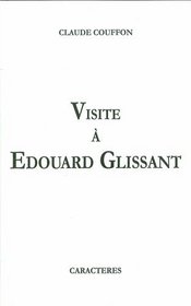 Visite a Edouard Glissant (French Edition)