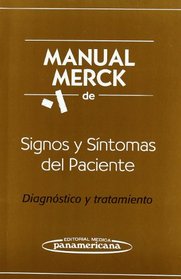 Manual Merck De Signos Y Sintomas Del Paciente / Merck Manual of Patient Signs and Symptoms: Diagnostico Y Tratamiento / Diagnosis and Treatment (Spanish Edition)
