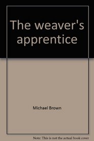 The weaver's apprentice