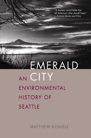 Emerald City: An Environmental History of Seattle (The Lamar Series in Western History)