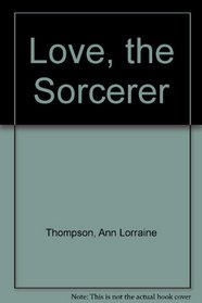 Love, the Sorcerer