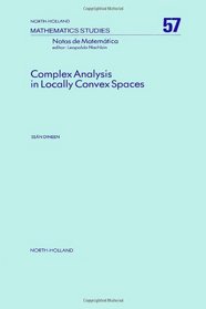 Complex Analysis in Locally Convex Spaces (Mathematics Studies)