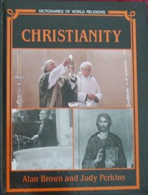 Christianity (Dictionary of World Religions Series)