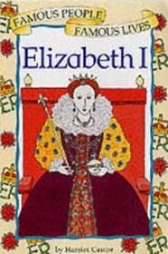 Queen Elizabeth I (Famous People, Famous Lives S.)