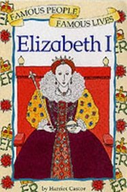 Queen Elizabeth I (Famous People, Famous Lives S.)