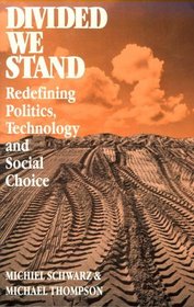 Divided We Stand: Redefining Politics, Technology and Social Choice