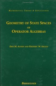 Geometry of State Spaces of Operator Algebras (Mathematics: Theory  Applications)