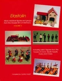 ELASTOLIN , More Miniature figures and groups from the Hausser firm of Germany . Including select figures from the houses of Lineol , Tripple - Topple , Durso and Chailu - Volume 2