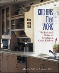 Kitchens That Work : The Practical Guide to Creating a Great Kitchen