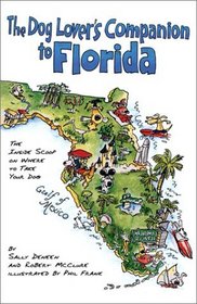The Dog Lover's Companion to Florida 3 Ed: The Inside Scoop on Where to Take Your Dog