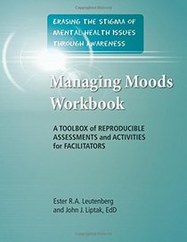 Managing Moods Workbook - A Toolbox of Reproducible Assessments and Activities