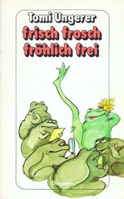 Frisch, frosch, frolich, frei (Diogenes Taschenbuch) (German Edition)