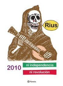 2010 ni independencia, ni revolucion (Spanish Edition)