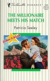 The Millionaire Meets His Match (Women To Watch) (Silhouette Romance, No 1329)