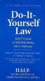 Do-It-Yourself Law: HALT's Guide to Self-Help Books, Kits & Software