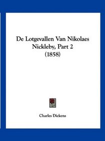 De Lotgevallen Van Nikolaes Nickleby, Part 2 (1858) (Mandarin Chinese Edition)