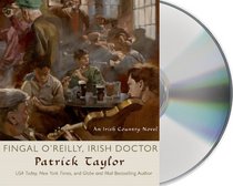 Fingal O'Reilly, Irish Doctor (Irish Country, Bk 8) (Audio CD) (Unabridged)