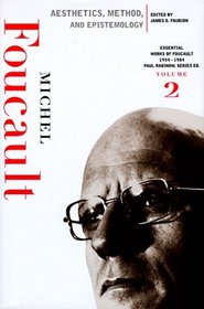 Aesthetics, Method, and Epistemology (Essential Works of Foucault, 1954-1984, Vol 2)