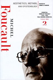 Aesthetics, Method, and Epistemology (Essential Works of Foucault, 1954-1984, Vol 2)