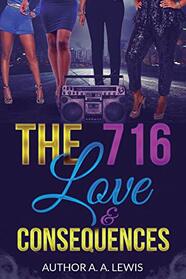The 716: Love & Consequences