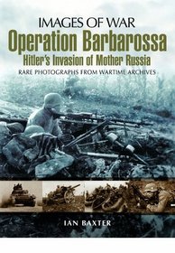 Operation Barbarossa: Hitler's Invasion of Russia (Images of War)