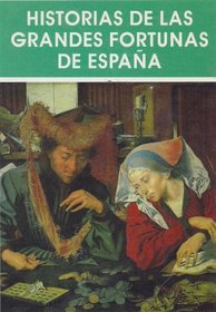 Historias de las grandes fortunas de Espana (Argumentos) (Spanish Edition)