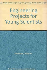 Engineering Projects for Young Scientists (Projects for Young Scientists)