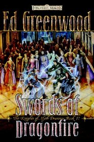 Swords Of Dragonfire: The Knights of Myth Drannor, Book II (Forgotten Realms Novel: Knights of Myth Drannor)