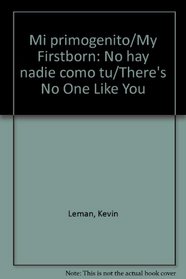 Mi primogenito/My Firstborn: No hay nadie como tu/There's No One Like You