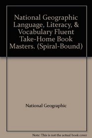 National Geographic Language, Literacy, & Vocabulary Fluent Take-Home Book Masters. (Spiral-Bound)