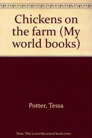 Chickens on the farm (My world books)