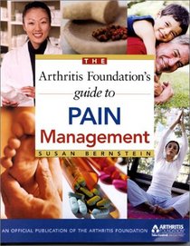 The Arthritis Foundation's Guide to Pain Management: Natural and Medical Therapies