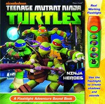 Nickelodeon Teenage Mutant Ninja Turtles: Ninja Heroes: Flashlight Adventure Sound Book