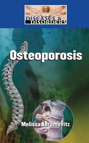 Osteoporosis (Diseases & Disorders)