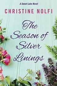 The Season of Silver Linings (A Sweet Lake Novel)