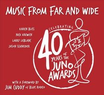 Music From Far and Wide (Celebrating 40 years of The Juno Awards)
