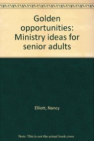 Golden opportunities: Ministry ideas for senior adults