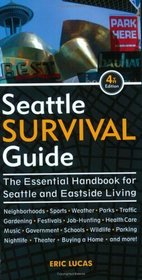 Seattle Survival Guide: The Essential Handbook for Seattle and Eastside Living