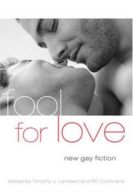 Fool For Love: New Gay Fiction