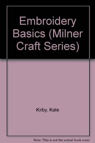 Embroidery Basics (Milner Craft Series)