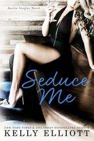 Seduce Me (Austin Singles) (Volume 1)
