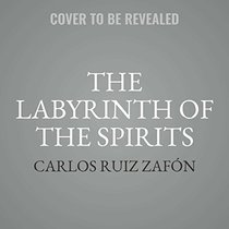 The Labyrinth of the Spirits: A Novel