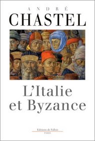 L'Italie et Byzance (French Edition)