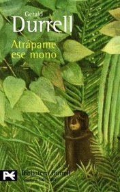 Atrapame ese mono / Catch that monkey (El Libro De Bolsillo-Bibliotecas De Autor-Biblioteca Durrell) (Spanish Edition)