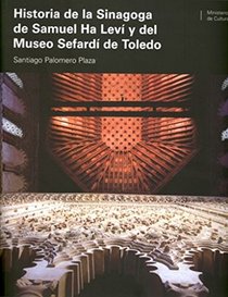 Historia de La Sinagoga de Samuel Ha Levi y del Museo Sefardi de Toledo (Spanish Edition)