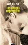 Las Amigas Imperfectas/ The Fallible Friends (Algaida Literaria) (Spanish Edition)