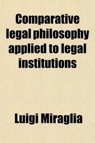 Comparative legal philosophy applied to legal institutions